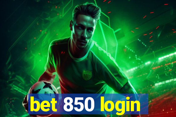 bet 850 login